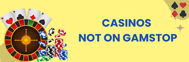 Why Choose Casinos Not on GamStop