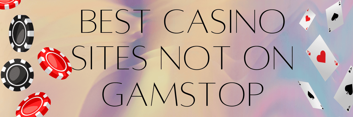 Best Non GamStop Websites for Enthusiastic Gamblers
